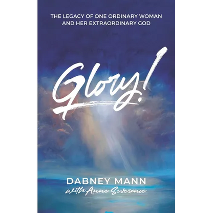 Glory!: The Legacy of One Ordinary Woman and Her Extraordinary God - Paperback