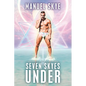 Seven Skyes Under: The Complete Spiritual Journey - Paperback