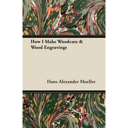 How I Make Woodcuts & Wood Engravings - Paperback