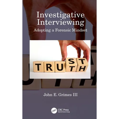 Investigative Interviewing: Adopting a Forensic Mindset - Paperback