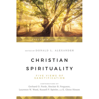 Christian Spirituality: Five Views of Sanctification - Paperback