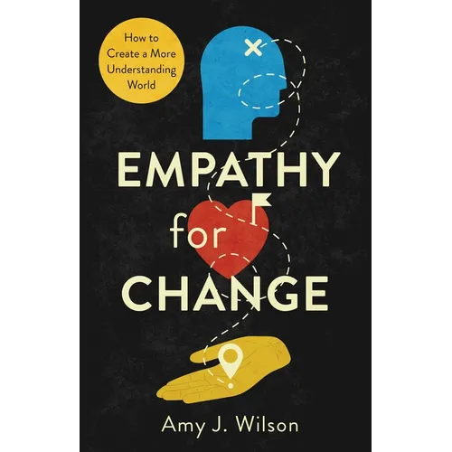 Empathy for Change: How to Create a More Understanding World - Paperback