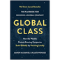 Global Class: How the World's Fastest-Growing Companies Scale Globally by Focusing Locally - Hardcover