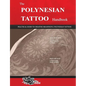 The POLYNESIAN TATTOO Handbook: Practical guide to creating meaningful Polynesian tattoos - Paperback