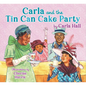 Carla and the Tin Can Cake Party - Hardcover