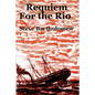Requiem For the Rio - Paperback