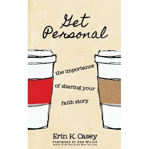 Get Personal: The Importance of Sharing Your Faith Story - Paperback