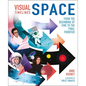 Visual Timelines: Space: From the Beginning of Time to the Final Frontier - Hardcover