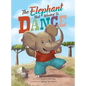 The Elephant that Wanted to Dance: An inspirational children's picture book about being brave and following your dreams - Hardcover