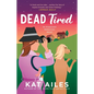 Dead Tired: A Mystery - Paperback