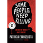 Some People Need Killing: A Memoir of Murder in My Country - Hardcover