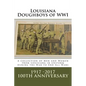 Louisiana Doughboys of WWI: A collection of Louisianas WWI men and women soldiers in uniform - Paperback