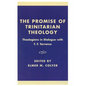 The Promise of Trinitarian Theology: Theologians in Dialogue with T. F. Torrance - Paperback