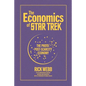 The Economics of Star Trek: The Proto-Post-Scarcity Economy: Fifth Anniversary Edition Revised and Expanded with a Foreword by Manu Saadia - Paperback