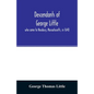 Descendants of George Little, who came to Newbury, Massachusetts, in 1640 - Paperback