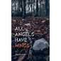All Angels Have Wings - Hardcover