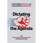 Dictating the Agenda: The Authoritarian Resurgence in World Politics - Hardcover