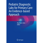 Pediatric Diagnostic Labs for Primary Care: An Evidence-Based Approach - Paperback