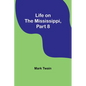 Life on the Mississippi, Part 8 - Paperback