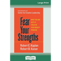 Fear Your Strengths: What You are Best at Could be Your Biggest Problem (16pt Large Print Edition) - Paperback