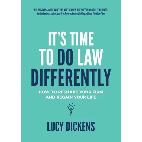 It's Time To Do Law Differently: How to reshape your firm and regain your life - Paperback