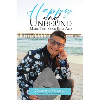 Happy and Unbound: Make Time Your Best Ally - Paperback