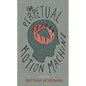 The Perpetual Motion Machine - Paperback