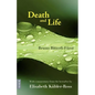 Death and Life - With commentary from the hereafter by Elisabeth Kübler-Ross - Paperback