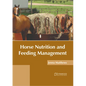 Horse Nutrition and Feeding Management - Hardcover