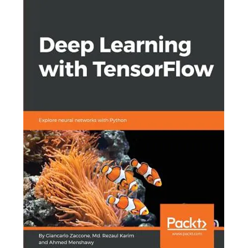 Deep Learning with TensorFlow: Explore neural networks with Python - Paperback