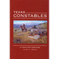 Texas Constables: A Frontier Heritage - Hardcover