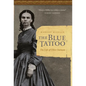 The Blue Tattoo: The Life of Olive Oatman - Hardcover