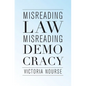 Misreading Law, Misreading Democracy - Hardcover