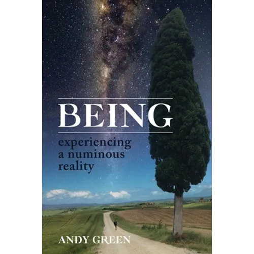 BEING, experiencing a numinous reality - Paperback