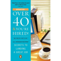 Over 40 & You're Hired!: Secrets to Landing a Great Job - Paperback