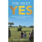 The Next Yes: Saying Yes to God and Finding Life in Unexpected Places - Hardcover