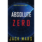 Absolute Zero (An Agent Zero Spy Thriller-Book #12) - Hardcover