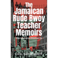 The Jamaican Rude Bwoy Teacher Memoirs: Memorable moments - Paperback