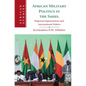 African Military Politics in the Sahel - Hardcover
