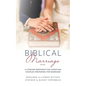 Biblical Marriage: A Concise Resource for Christian Couples Preparing for Marriage - Paperback