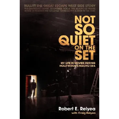 Not So Quiet on the Set: My Life in Movies During Hollywood's Macho Era - Hardcover