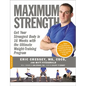 Maximum Strength: Get Your Strongest Body in 16 Weeks with the Ultimate Weight-Training Program - Paperback