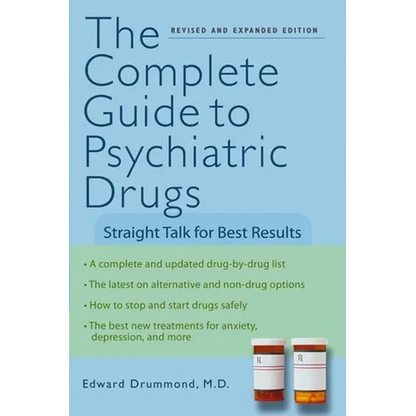 The Complete Guide to Psychiatric Drugs: Straight Talk for Best Results - Paperback