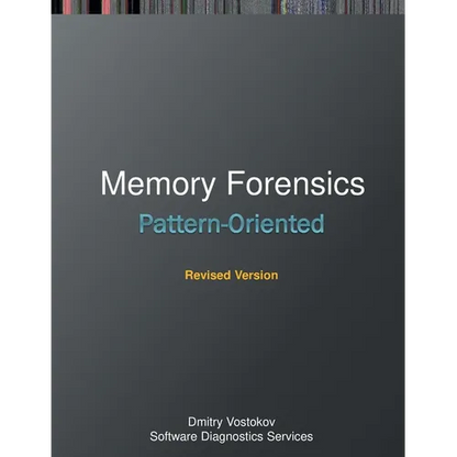 Pattern-Oriented Memory Forensics: A Pattern Language Approach, Revised Edition - Paperback