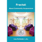 Fractal: About Community Acupuncture - Paperback