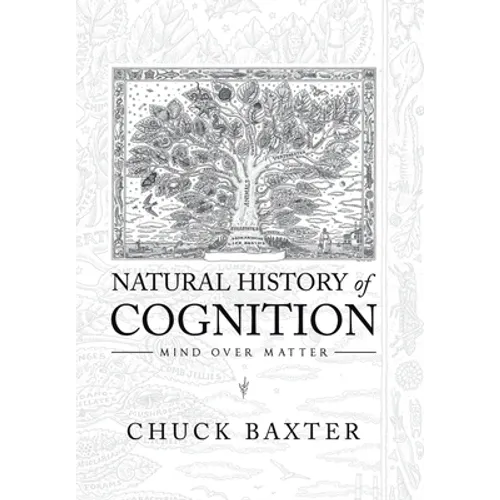 Natural History of Cognition: Mind over Matter - Hardcover