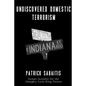 Undiscovered Domestic Terrorism: Patrick Sabaitis former recruiter for the Almighty Latin King Nation - Paperback