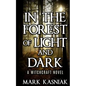 In the Forest of Light and Dark: A Witchcraft Novel - Paperback