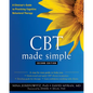 CBT Made Simple: A Clinician's Guide to Practicing Cognitive Behavioral Therapy - Paperback