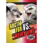 Arctic Fox vs. Snowy Owl - Paperback